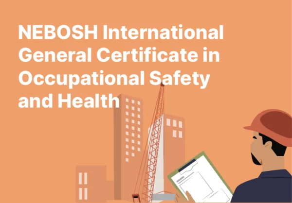 NEBOSH International General Certificate in Occupational Safety and Health